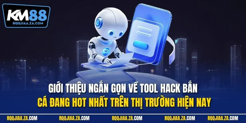 Giới thiệu ngắn gọn về Tool hack bắn cá đang hot nhất trên thị trường hiện nay