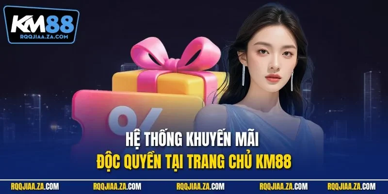 Hệ thống khuyến mãi độc quyền tại trang chủ KM88
