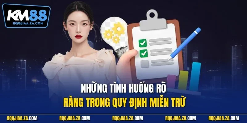 Những tình huống rõ ràng trong quy định miễn trừ